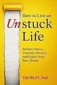 How to Live an Unstuck Life