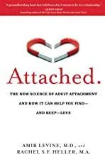 Attached: The New Science of Adult Attachment and How It Can Help You Find and Keep Love