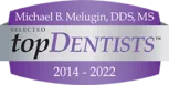 michael B. Melugin, DDS, MS Selected topDentists 2014-2020