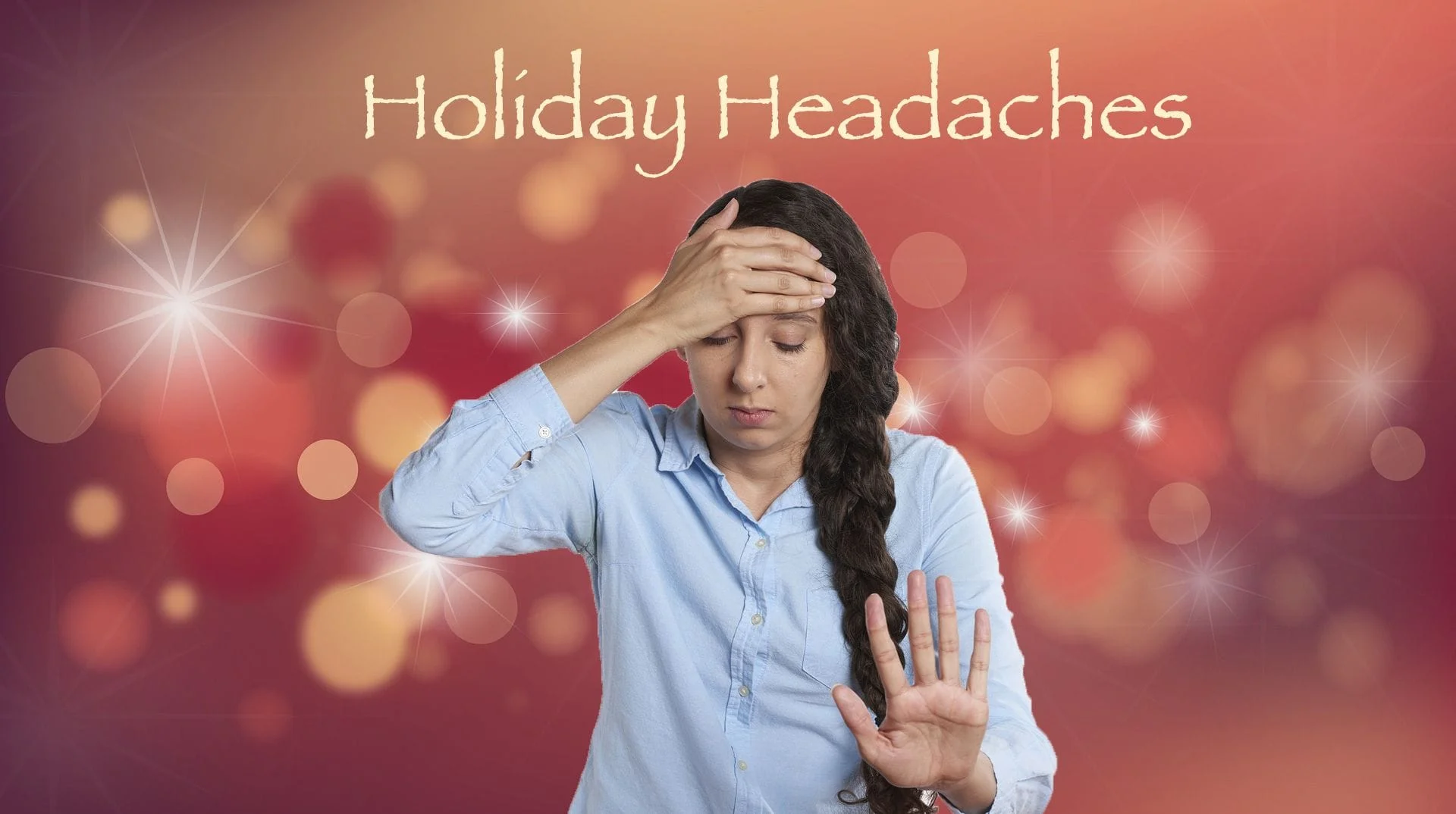 Holiday Headaches