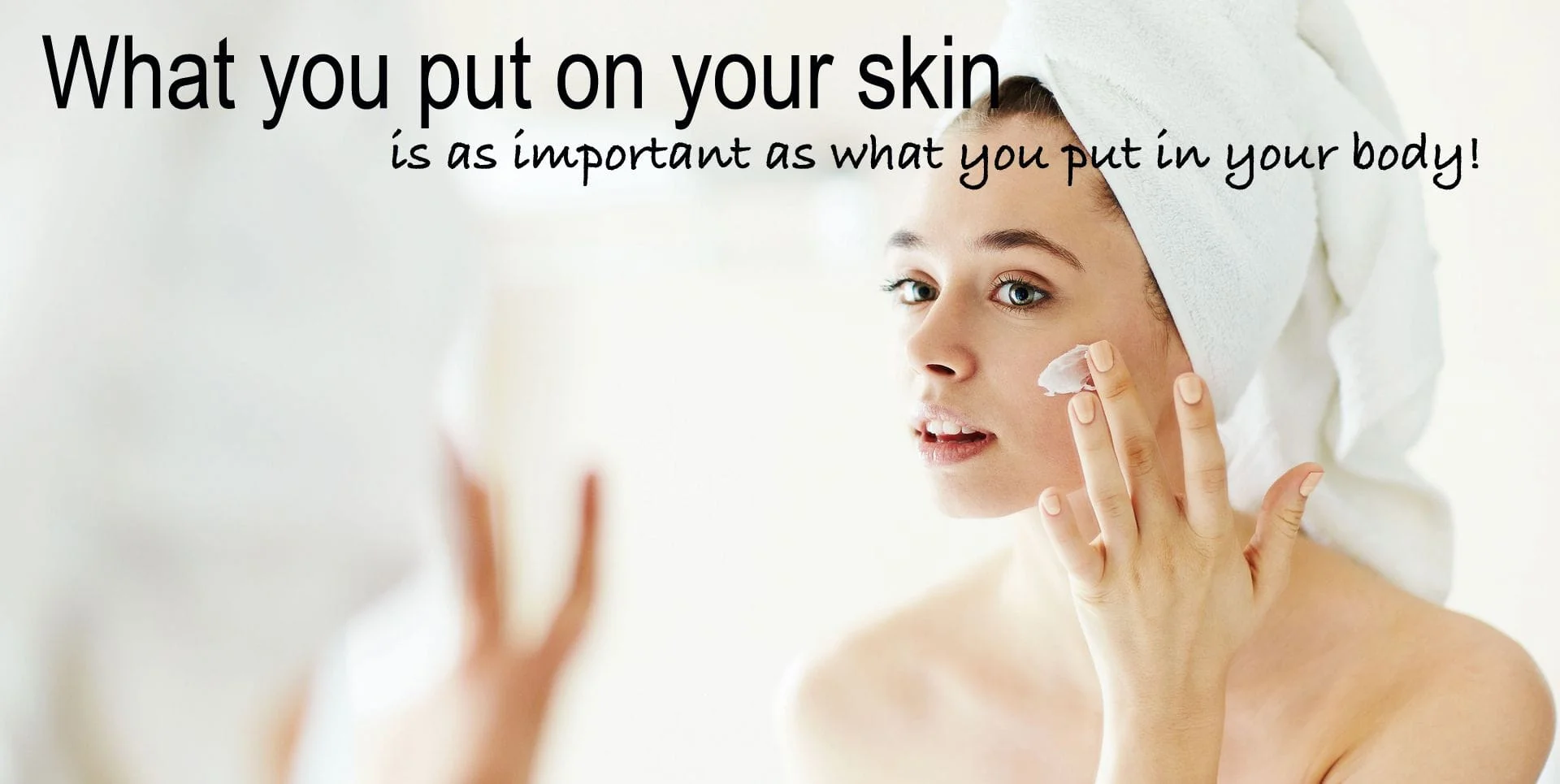 What you put on your skin