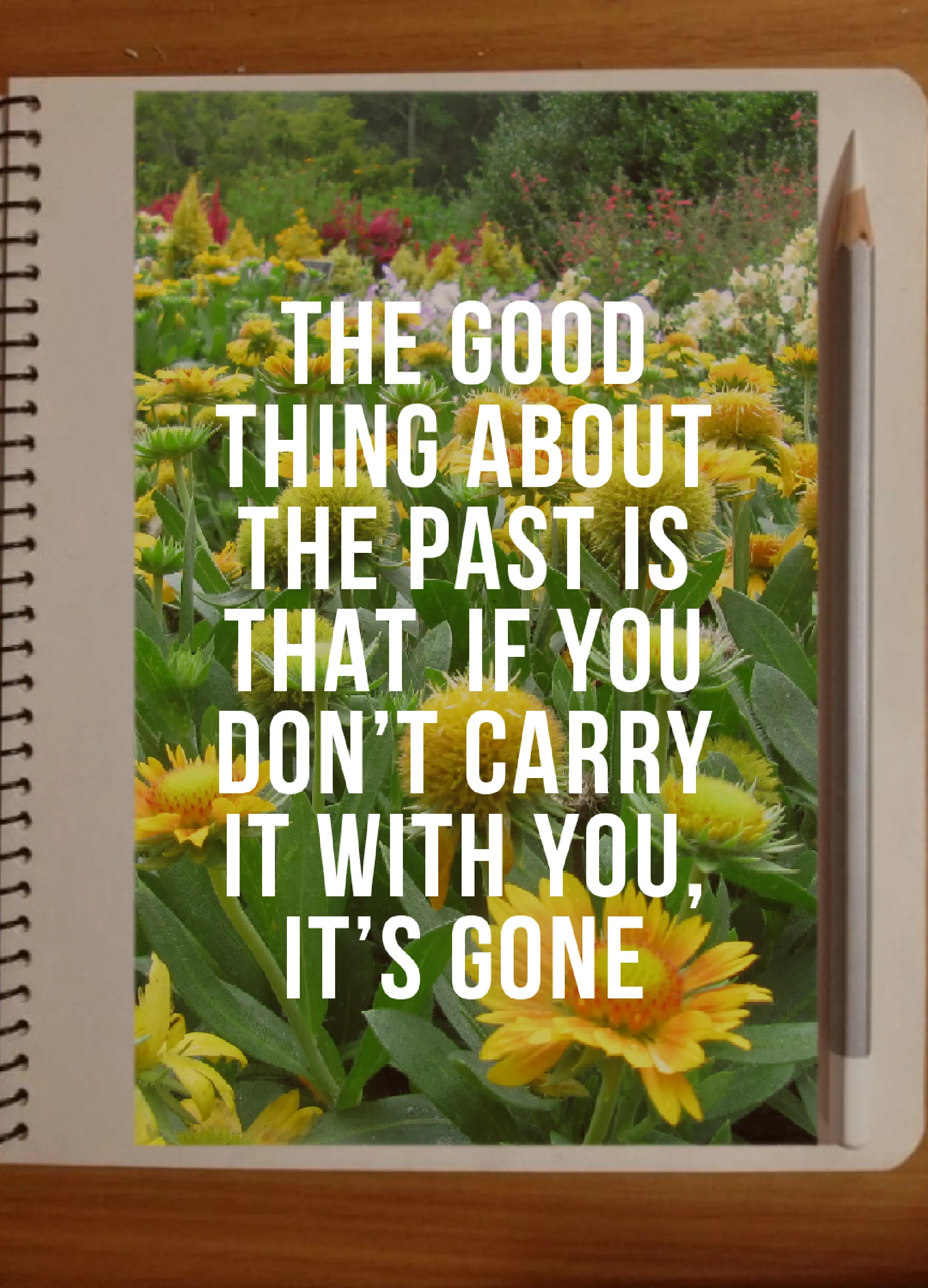 the good thing about the past