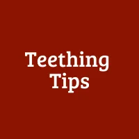 Teething Tips