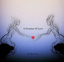 View A Promise Of Love by Ray Ortiz