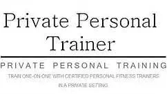 Private Personal Trainer