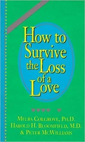 How to Survive The Loss of a Love