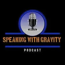 Speaking With Gravity Podcast Show