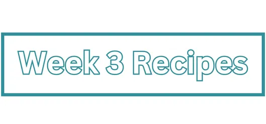 Week 3 Recipes