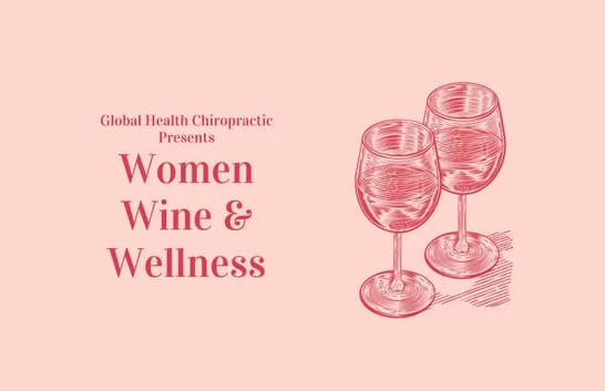 Wine Woman & wellness by Global health Chiropractic 
