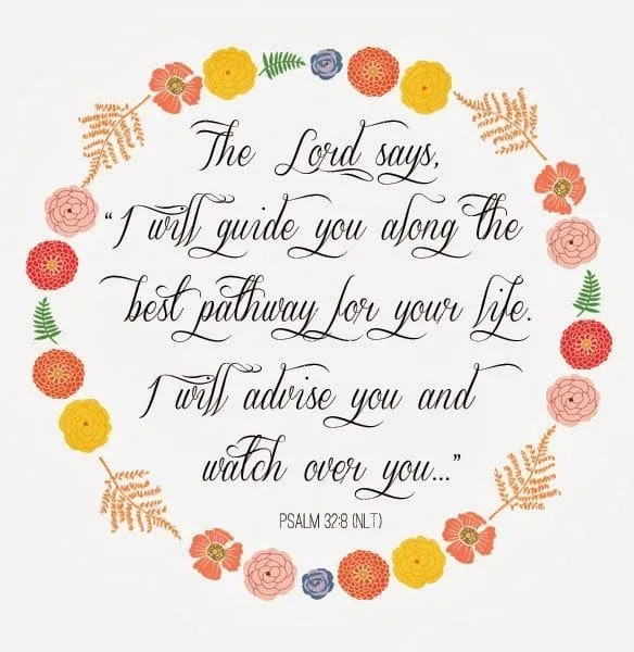 Psalm 32:8 (NLT)