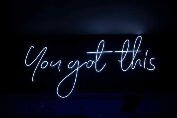 Neon sign reading "You got this"