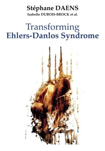 Transforming Ehlers-Danlos Syndrome: A Global Vision of the Disease - The Epigenetic Revolution - Emergencies 