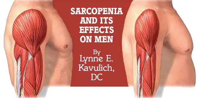 Sarcopenica And Its Effects On Men by Dr. Lynne Kavulich