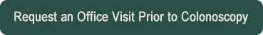 Request an Office Visit Prior to Colonoscopy