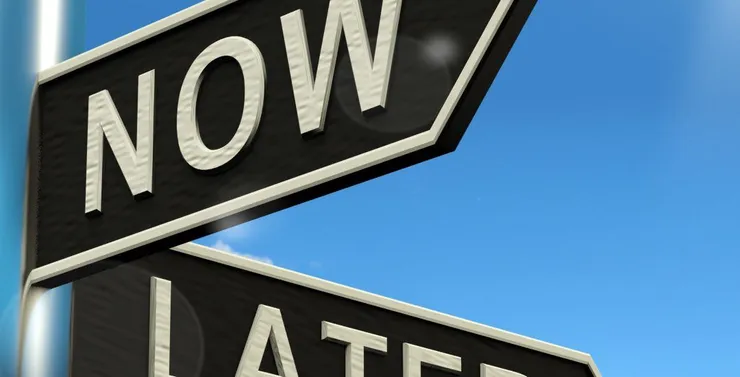 Procrastination Stoppers- Now vs Later