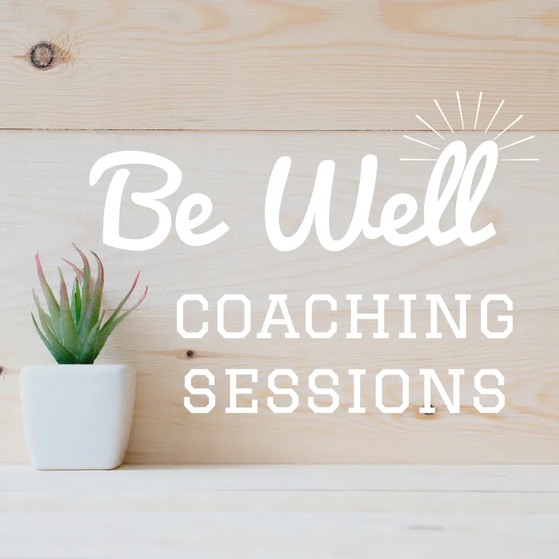 Be Well Coaching Sessions