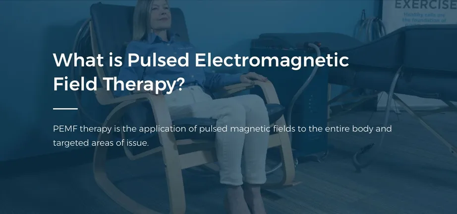 Pulsed Electromagnetic Field Therapy (PEMF) for Physical Therapy